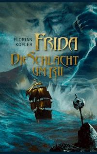 Frida - Die Schlacht um Rii - Florian Kofler - ebook