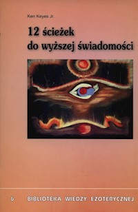 12 ścieżek do wyższej świadomości - Keyes Ken - książka