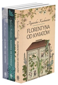 Florentyna od kwiatów / Nadzieja od zwierząt / Jaśmina od snów - Kuchmister A.J. - książka