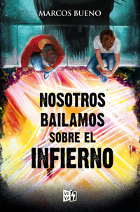 Nosotros bailamos sobre el infierno - Marcos Bueno - ebook