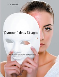 L'Amour à deux Visages - Elo Sansad - ebook