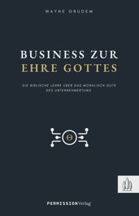 Business zur Ehre Gottes - Wayne Grudem - ebook