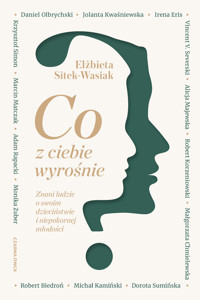 Co z ciebie wyrośnie? Znani ludzie o swoim dzieciństwie i niepokornej młodości - Elżbieta Sitek-Wasiak - ebook + książka