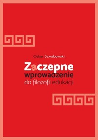 Zaczepne wprowadzenie do filozofii edukacji - Szwabowski Oskar - książka