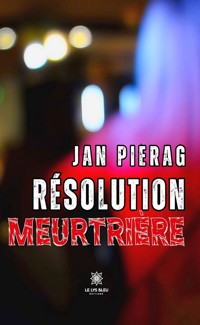 Résolution meurtrière - Jan Pierag - ebook