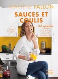 Sauces et Coulis - Martine Fallon - ebook