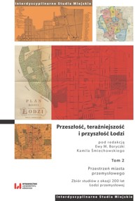 Przeszłość, teraźniejszość i przyszłość Łodzi -  - książka