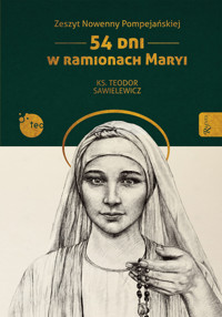 Zeszyt Nowenny Pompejańskiej, 54 dni w ramionach Maryi - ks. Teodor Sawielewicz - książka