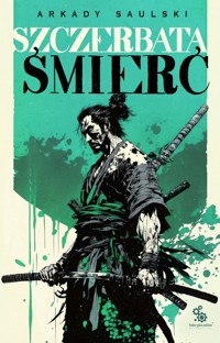 Szczerbata śmierć Droga Samotnego Psa Tom 3 - Arkady Saulski - książka