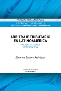Arbitraje tributario en Latinoamérica - Eleonora Lozano Rodríguez - ebook