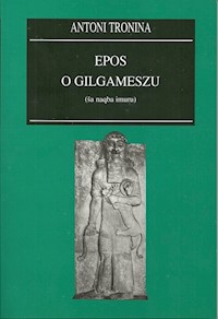 Epos o Gilgameszu - Tronina Antoni - książka