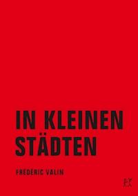 In kleinen Städten - Frédéric Valin - ebook