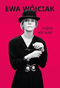 Więcej niż teatr - Ewa Wójciak - książka
