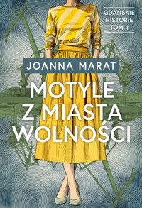 Gdańskie historie. Tom 1. Motyle z miasta wolności - Joanna Marat - ebook + audiobook + książka