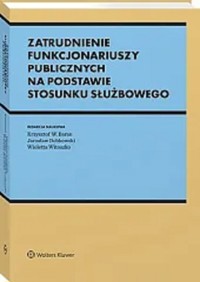 Zatrudnienie funkcjonariuszy publicznych na podstawie stosunku służbowego -  - książka