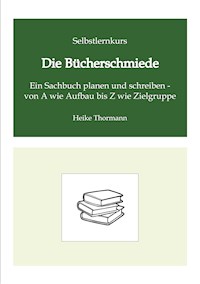 Selbstlernkurs: Die Bücherschmiede - Heike Thormann - ebook