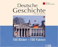 Deutsche Geschichte: 100 Bilder - 100 Fakten - Friedemann Bedürftig - ebook