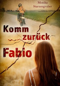 Komm zurück, Fabio - Monika Starzengruber - ebook