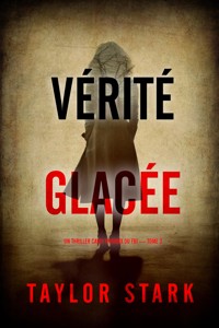 Vérité glacée (Un thriller Carly Phoenix du FBI — tome 3) - Taylor Stark - ebook