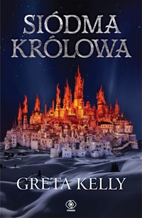 Siódma królowa - Kelly Greta - ebook + książka