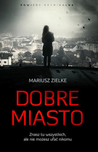 Dobre miasto - Mariusz Zielke - książka