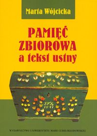 Pamięć zbiorowa a tekst ustny - Wójcicka Marta - książka