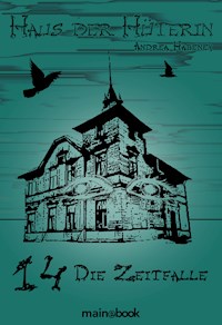 Haus der Hüterin: Band 14 - Die Zeitfalle - Andrea Habeney - ebook