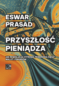 Przyszłość pieniądza - Eswar Prasad - ebook