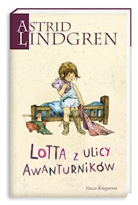 Lotta z ulicy Awanturników - Astrid Lindgren - książka