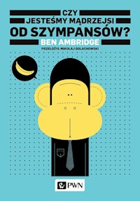 Czy jesteśmy mądrzejsi od szympansów? - Ambridge Ben - książka