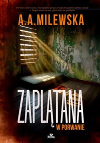 Zaplątana w porwanie - A.A. Milewska - ebook + książka