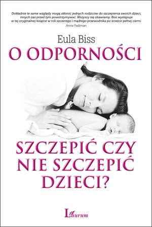 O odporności: szczepić czy nie szczepić dzieci? - Eula Biss - książka