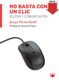No basta con un clic - Jorge Oesterheld - ebook