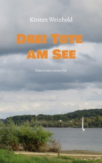 Drei Tote am See - Kirsten Weinhold - ebook