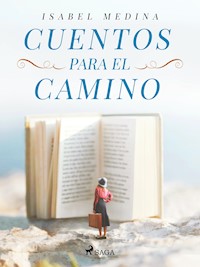 Cuentos para el camino - Isabel Medina - ebook
