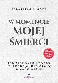 W momencie mojej śmierci - Junger Sebastian - książka