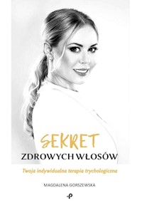 Sekret zdrowych włosów - Gorszewska Magdalena - książka