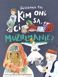 Kim oni są ci muzułmanie? - Zuzanna Pol - książka