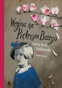 Wojna na Pięknym Brzegu - Grabowski Andrzej Marek - książka