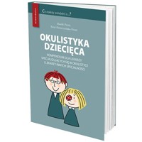 Okulistyka dziecięca kompendium dla lekarzy specjalizujących się w okulistyce i lekarzy innych specj - Prost Marek, Oleszczyńska-Prost Ewa - książka