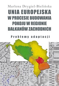 Unia Europejska w procesie budowania pokoju w regionie Bałkanów Zachodnich - Drygiel-Bielińska Marlena - książka