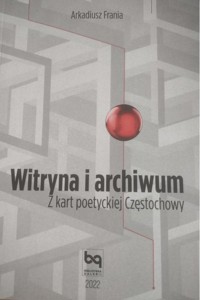 Witryna i archiwum - Frania Arkadiusz - książka