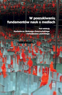 W poszukiwaniu fundamentów nauk o mediach -  - książka