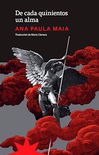 De cada quinientos un alma - Ana Paula Maia - ebook