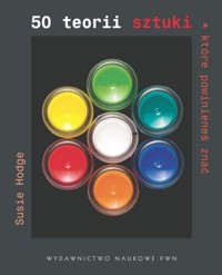 50 teorii sztuki, które powinieneś znać - Hodge Susie - książka