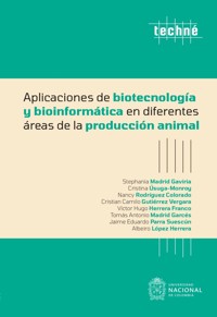 Aplicaciones de biotecnología y bioinformática en diferentes áreas de la producción animal - Stephania Madrid Gaviria - ebook