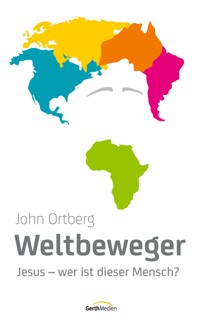 Weltbeweger - John Ortberg - ebook