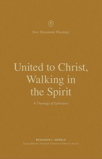 United to Christ, Walking in the Spirit - Benjamin L. Merkle - ebook