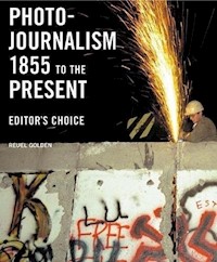 Photojournalism 1855 to the Present - Golden Reuel - książka