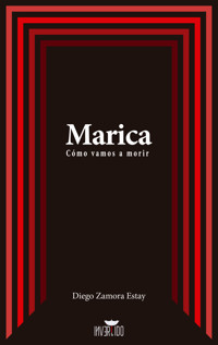 Marica: cómo vamos a morir - Diego Zamora Estay - ebook